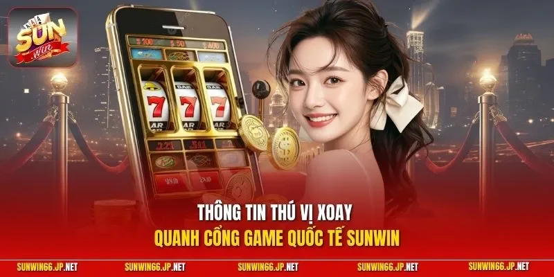 Sunwin mh-collections 🎖️ Trang Chủ Sun Win Game Bài Đổi Thưởng Chính Thức 25 Sunwin Thông tin thú vị xoay quanh cổng game quốc tế SUNWIN